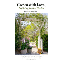 Load image into Gallery viewer, Grown with Love: Inspiring Garden Stories