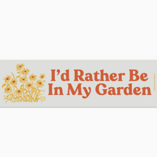 Load image into Gallery viewer, Bumper Magnet - &#39;I’d Rather Be in My Garden&#39;
