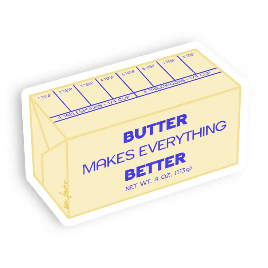Butter Makes Everything Better - Sticker