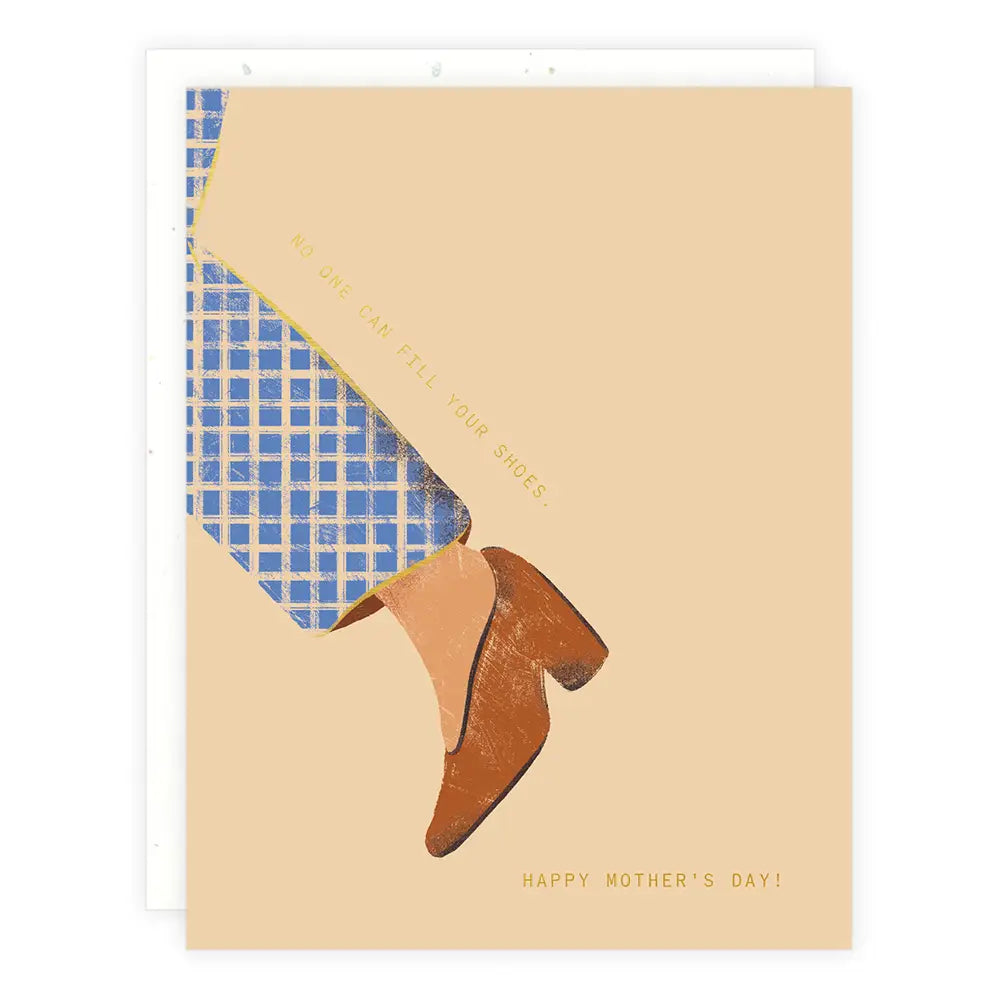 No One Can Fill Your Shoes - Greeting Card